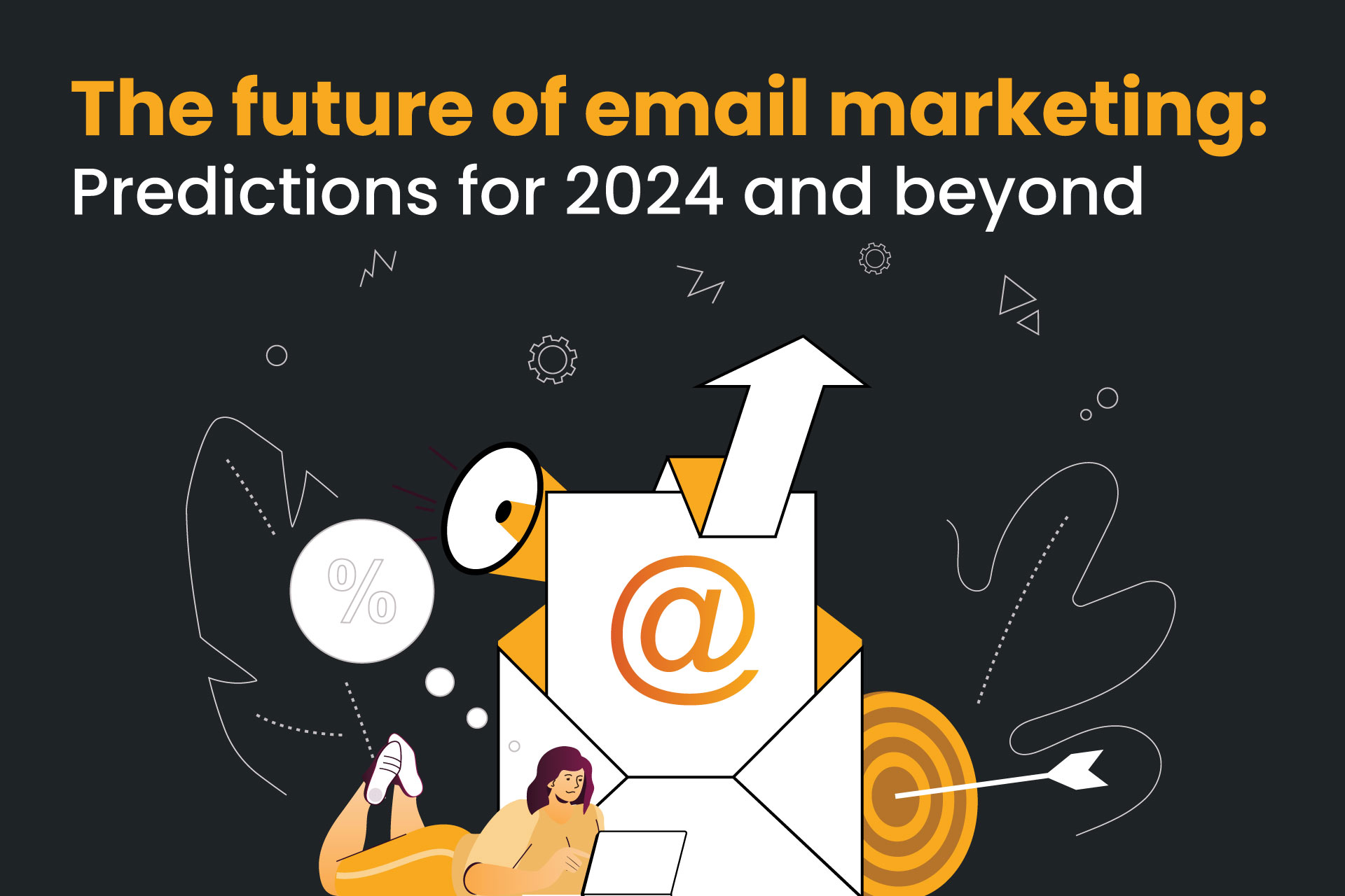 Email Marketing In The 2020s Personalization Automation And Beyond   The Future Of Email Marketing Predictions For 2024 And Beyond 