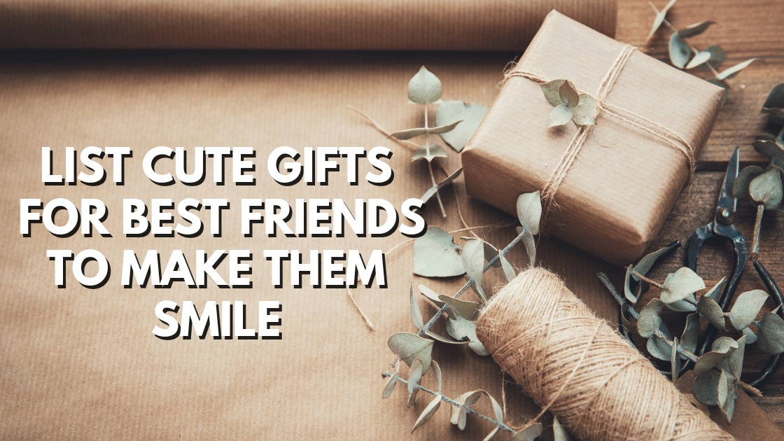 41 Cute Gifts for Best Friends They Will Obsess Over - By Sophia Lee, friends  gift ideas - thirstymag.com